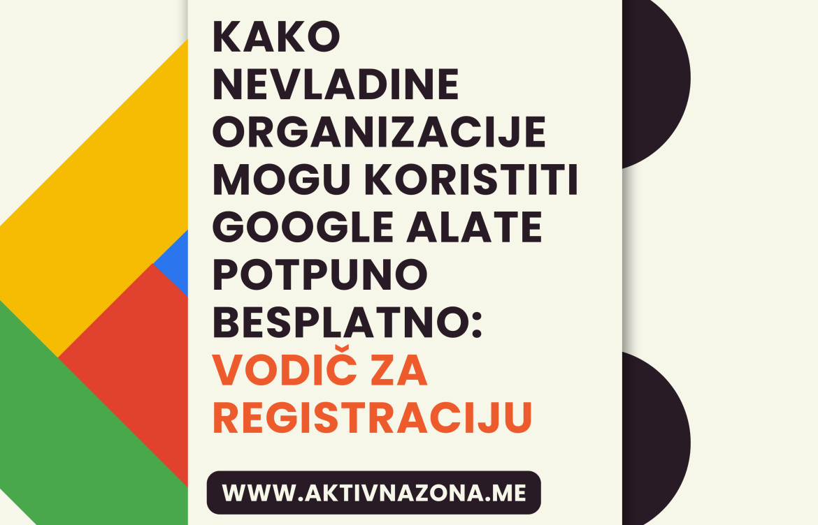 Kako nevladine organizacije mogu koristiti Google alate potpuno besplatno: vodič za registraciju